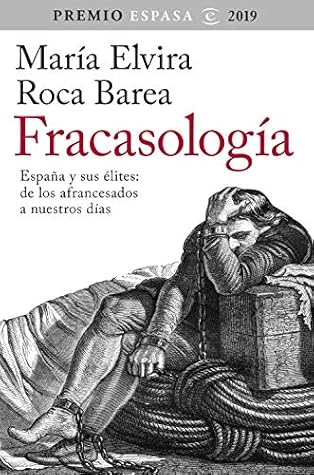 Fracasología: España y sus élites: de los afrancesados a nuestros días