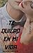 Te quiero en mi vida: Bilog...