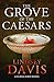 The Grove of the Caesars (Flavia Albia Mystery #8)