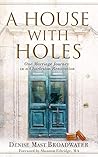 A House With Holes by Denise Broadwater