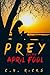Prey for the April Fool by C.N. Ricks