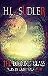 The Looking Glass: Tales of Light and Dark