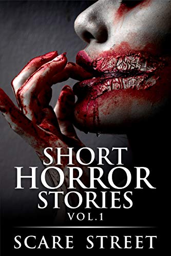 Short Horror Stories Vol. 1 (Kindle Edition)