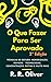 O Que Fazer Para Ser Aprova...
