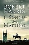 Il sonno del mattino by Robert   Harris
