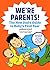 We're Parents! The New Dad Book for Baby's First Year: Everything You Need to Know to Survive and Thrive Together