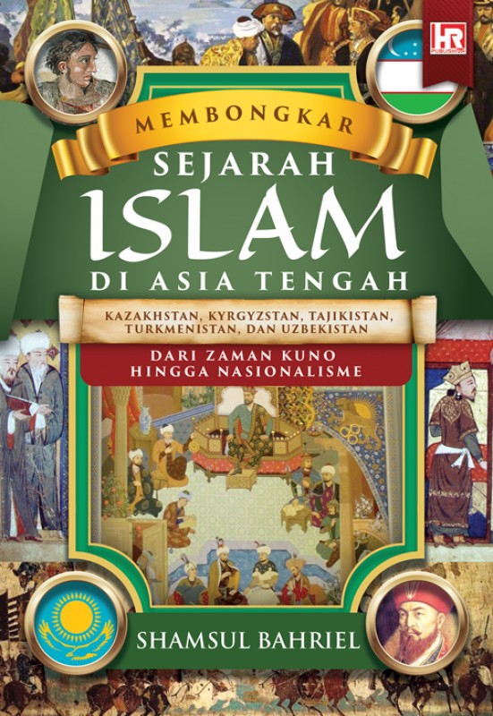Membongkar Sejarah Islam di Asia Tengah (Paperback)