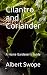 Cilantro and Coriander: A H...