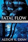 Fatal Flow: Mystery in Whiskey Valley, Book 1 Fatal Flow: Mystery in Whiskey Valley, Book 1