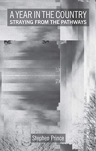 A Year in the Country: Straying from the Pathways: Hidden Histories, Echoes of the Future's Past and the Unsettled Landscape (Kindle Edition)