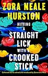 Hitting a Straight Lick with a Crooked Stick by Zora Neale Hurston