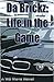 Da Brickz: Life in the Game (W8 Movaz Book 1)