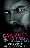 Marked By The Alpha by Aria Cole