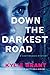 Down the Darkest Road (Cady Maddix Mystery, #2)