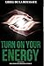 Turn On Your Energy