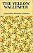 The Yellow Wallpaper