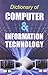 Dictionary of Computer & Information Technology