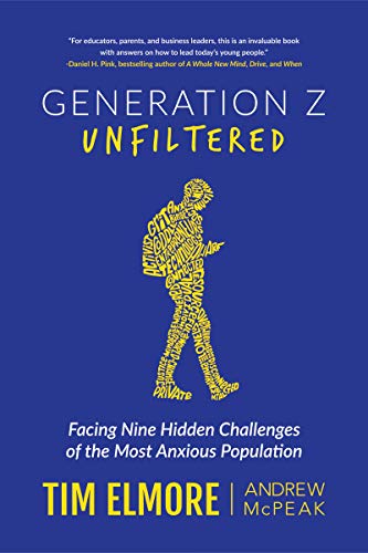 Generation Z Unfiltered: Facing Nine Hidden Challenges of the Most Anxious Population (Kindle Edition)