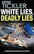 White Lies, Deadly Lies