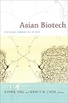 Asian Biotech: Ethics and Communities of Fate (Experimental Futures) Asian Biotech: Ethics and Communities of Fate (Experimental Futures)