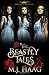 The Beastly Tales: The Complete Collection: Books 1 - 3