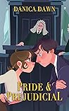 Pride & Prejudicial by Danica Dawn