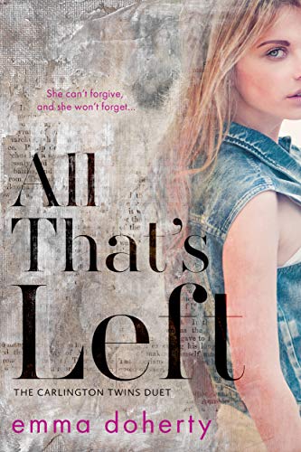 All That's Left (The Carlington Twins Duet, #1)