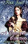 A Queen For Christmas (Forever Your Fate #1) A Queen For Christmas (Forever Your Fate #1)