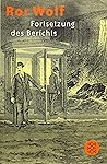 Fortsetzung des Berichts by Ror Wolf