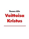 Voittoisa Kristus: Evankeliumin universaali toivo Voittoisa Kristus: Evankeliumin universaali toivo