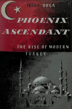 Phoenix Ascendant: The Rise of Modern Turkey