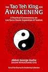 The Tao Teh King for Awakening: A Practical Commentary on Lao Tzu’s Classic Exposition of Taoism