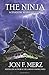 The Ninja: A Shadow Warrior Story (The Shadow Warrior Series)