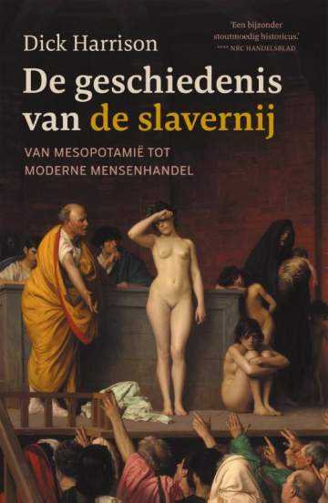 De geschiedenis van de slavernij: Van Mesopotamië tot moderne mensenhandel (Hardcover)