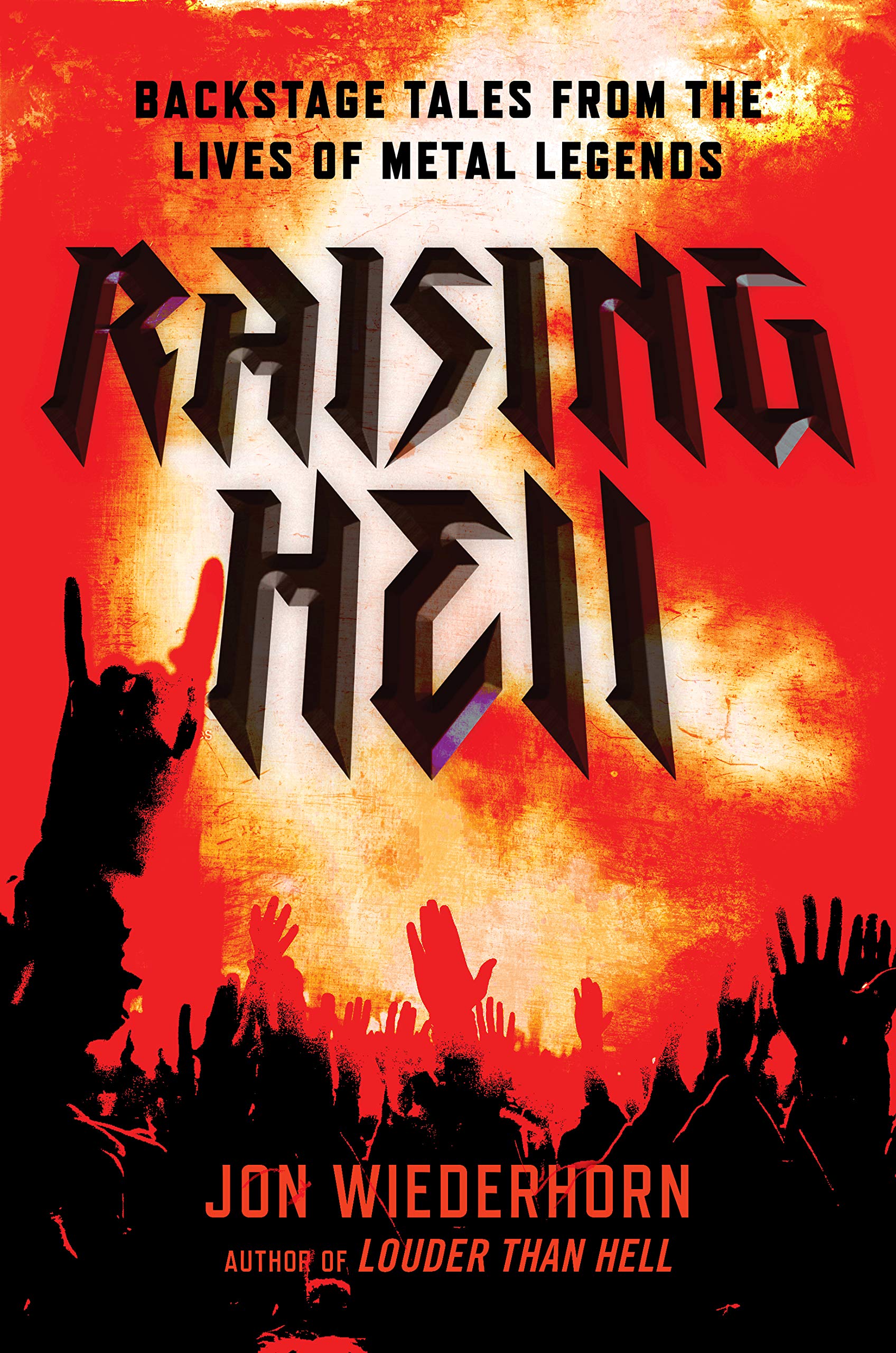 Raising Hell: Backstage Tales from the Lives of Metal Legends (Hardcover)