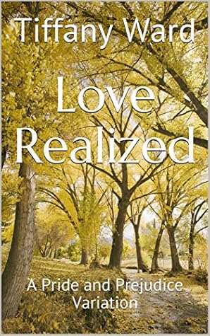Love Realized: A Pride and Prejudice Variation