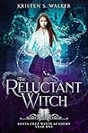 The Reluctant Witch by Kristen S. Walker
