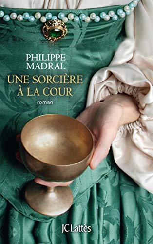 Une sorcière à la cour (Romans historiques)