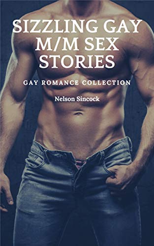 Sizzling Gay M/M Sex Stories: Gay Romance Collection (Kindle Edition)