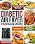 Diabetic Air Fryer Cookbook...