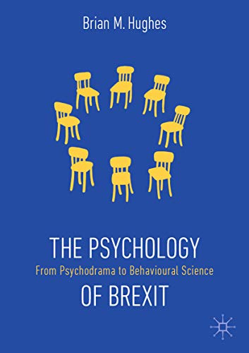 The Psychology of Brexit: From Psychodrama to Behavioural Science (Kindle Edition)