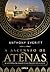 A ascensão de Atenas: A história da maior civilização do mundo