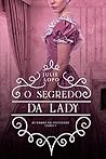 O Segredo da Lady by Julie Lopo