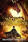 When We Were Dragons by Brandon Berntson