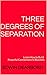 Three Degrees of Separation...