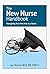 The New Nurse Handbook: Nav...
