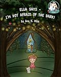 Ella Says - I'm Not Afraid of the Dark!