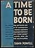 A Time to Be Born