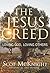 The Jesus Creed by Scot McKnight The Jesus Creed by Scot McKnight