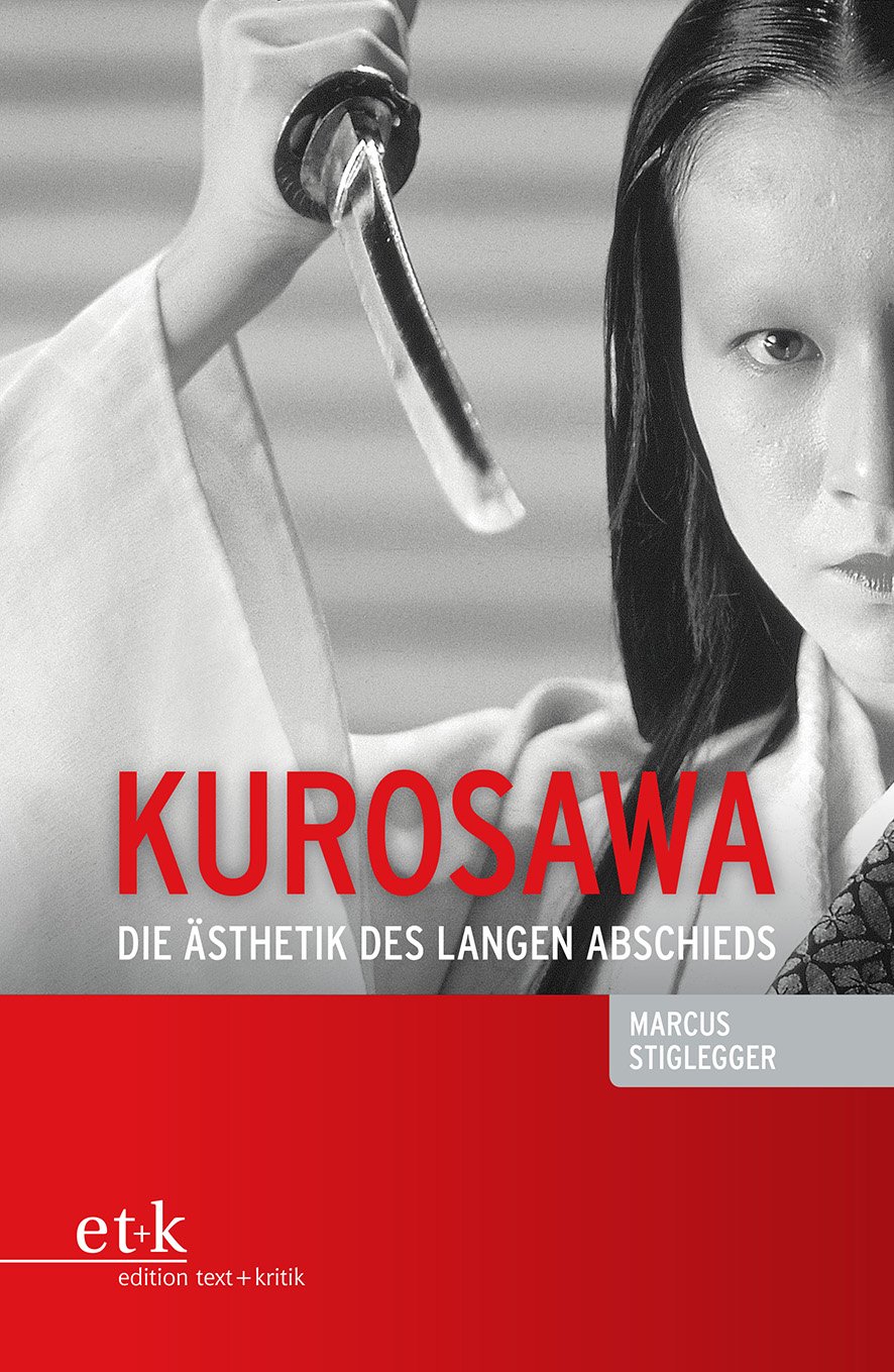Kurosawa : die Ästhetik des langen Abschieds (Paperback)